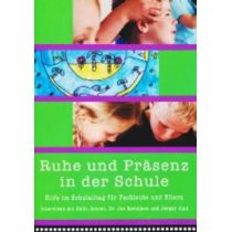 Ruhe und Präsenz in der Schule - Hilfe im Schulalltag für Fachleute und Eltern