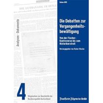 Die Debatten zur Vergangenheitsbewältigung - Wegmarken zur Geschichte der Bundesrepublik Deutschland Teil 4